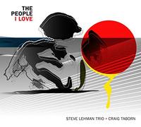 Steve Lehman Trio & Craig Taborn - The People I Love