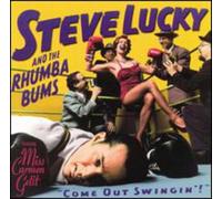 Steve Lucky & Rhumba Bums - Come Out Swingin
