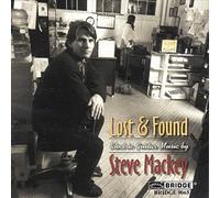 Steve Mackey - Lost and Found