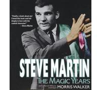 [(Steve Martin: The Magic Years)] [Author: Morris Wayne Walker] published on (October, 2012)