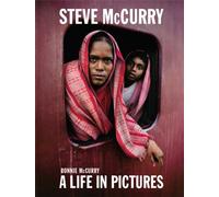 Steve McCurry, Bonnie McCurry – Steve McCurry: A Life in Pictures – Hardback