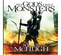 Steve McHugh No Gods, Only Monsters: A New Novel in the Hellequin Chronicles Steve McHugh Multicolor