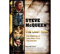 Steve McQueen, The Last Reel : The Making of Tom Horn and The Hunter