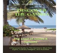 Steve Moore Discover The Gambia. The Land of Smiles & Sunsets: A Personal Steve Moore Multicolor