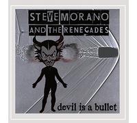 Steve Morano & the Renegades - Devil Is a Bullet