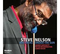 Steve Nelson – Brothers Under the Sun – CD (2017) – Zyx Music
