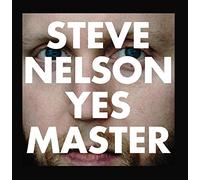Steve Nelson - Yes Master