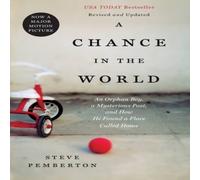 Steve Pemberton A Chance In the World: An Orphan Boy, a Mysterious Past, & How Steve Pemberton Multicolor