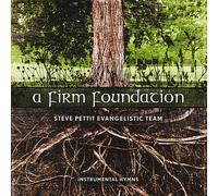 Steve Pettit - Firm Foundation