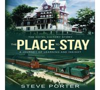 Steve Porter The Place to Stay: The Hotel Victory Story: A Journey of Learning Steve Porter Multicolor
