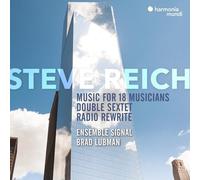 Ensemble Signal, Brad Lubman - Steve Reich: Music for 18 Musicians, Double Sextet & Radio Rewrite