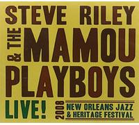 STEVE RILEY & MAMOU PLAYBOYS - Live Jazz Fest 2008