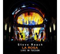 STEVE ROACH - LA ROSA: LIVE IN TUCSON, 2025 (2CD)