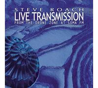 Steve Roach - Live Transmission: From The Drone Zone