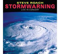 Steve Roach - Stormwarning: Live In Concert (85-87-91)