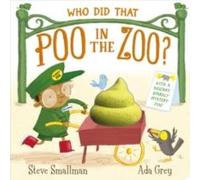 Steve Smallman Who Did That Poo in the Zoo? Board book Book Steve Smallman Multicolor