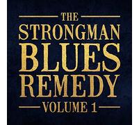 Steve Strongman - The Strongman Blues Remedy, Vol 1