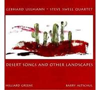 steve swell,gebhard ullmann - gebhard ullmann-steve swell quartet DESERT SONGS AND OTHER LANDSCAPES (UK Import)