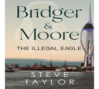 Steve Taylor Bridger & Moore: The Illegal Eagle Paperback Book Steve Taylor Multicolor