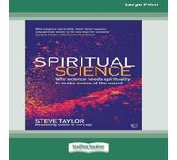 Steve Taylor Spiritual Science: Why Science Needs Spirituality to Make Sense of Steve Taylor Multicolor