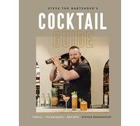 Steve the Bartender's Cocktail Guide : Tools - Techniques - Recipes