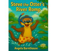 Steve the Otter's River Romp: A silly splash inspired by a real otter!: 2 (Adventures of Sassy & Friends)