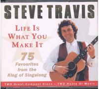 Steve Travis - Life Is What You Make It