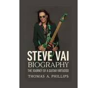 Steve Vai Biography: The Journey of a Guitar Virtuoso