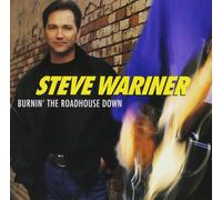 Wariner, Steve - Burnin' the Roadhouse Down
