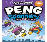 Steve Webb Peng & Spanners: When Pigs Go Bad : Hilariously silly, for fans Steve Webb Multicolor