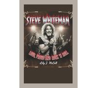 STEVE WHITEMAN: Loud, Proud, and Rock ’n’ Roll