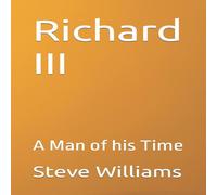 Steve Williams Richard III: A Man of his Time Paperback Book Steve Williams Multicolor