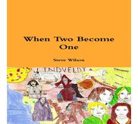 Steve Wilson When Two Become One Paperback Book Steve Wilson Multicolor