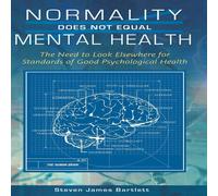 Steven Bartlett Normality Does Not Equal Mental Health: The Need to Look Elsewhere Steven Bartlett Multicolor