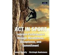 Steven C PhD Hayes - ACT in Sport Improve Performance through Mindfu - F245z