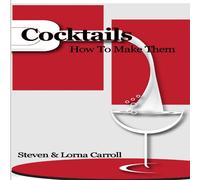 Steven Carroll Cocktails - How to Make Them Paperback Book Steven Carroll Multicolor