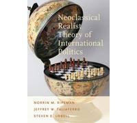 Neoclassical Realist Theory of International Politics - Paperback NEW Norrin M.
