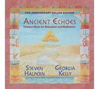 Steven Halpern & Georgia Kelly - Ancient Echoes: 44th Anniversary Deluxe Edition