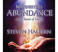 Steven Halpern - Manifesting Abundance At The Speed Of Sound