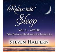 STEVEN HALPERN - RELAX INTO SLEEP VOL 1 432HZ