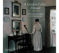 Steven Isserlis, Connie Shih – A Golden Cello Decade, 1878-1888 – Hyperion