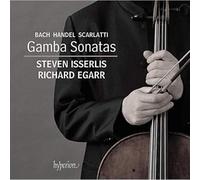 Steven Isserlis, Richard Egarr - Bach, Handel & Scarlatti (D): Gamba Sonatas