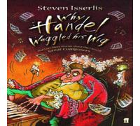 Steven Isserlis Why Handel Waggled His Wig Book Steven Isserlis Multicolor