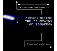 Steven Johnson Mercury Rapids: The Mountains of Tomorrow Paperback Book Steven Johnson Multicolor