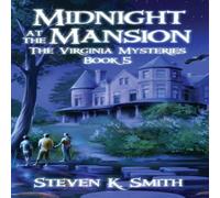Steven K Smith Midnight at the Mansion: The Virginia Mysteries Book 5 Hardcover Steven K Smith Multicolor