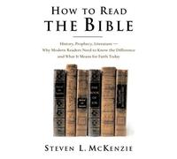 How to Read the Bible History, Prophecy, Literature - Why Moder... 9780195161496