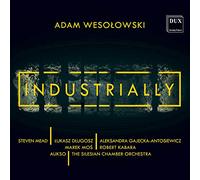 Steven Mead, Lukasz Dlugosz, The Silesian Chamber Orchestra & Robert Kabara - Adam Wesolowski: Industrially