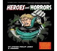 Steven Philip Jones Heroes & Horrors Paperback Book Steven Philip Jones Multicolor