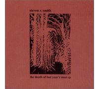 Steven R. Smith - The Death Of Last's Year's Man Ep