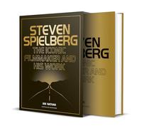 Steven Spielberg : The Iconic Filmmaker and His Work